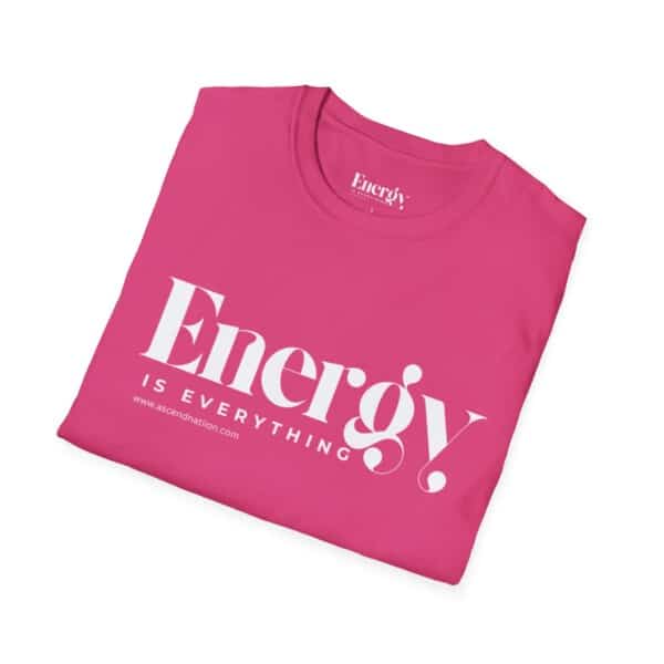 Energy Is Everything Unisex T-Shirt - Image 16