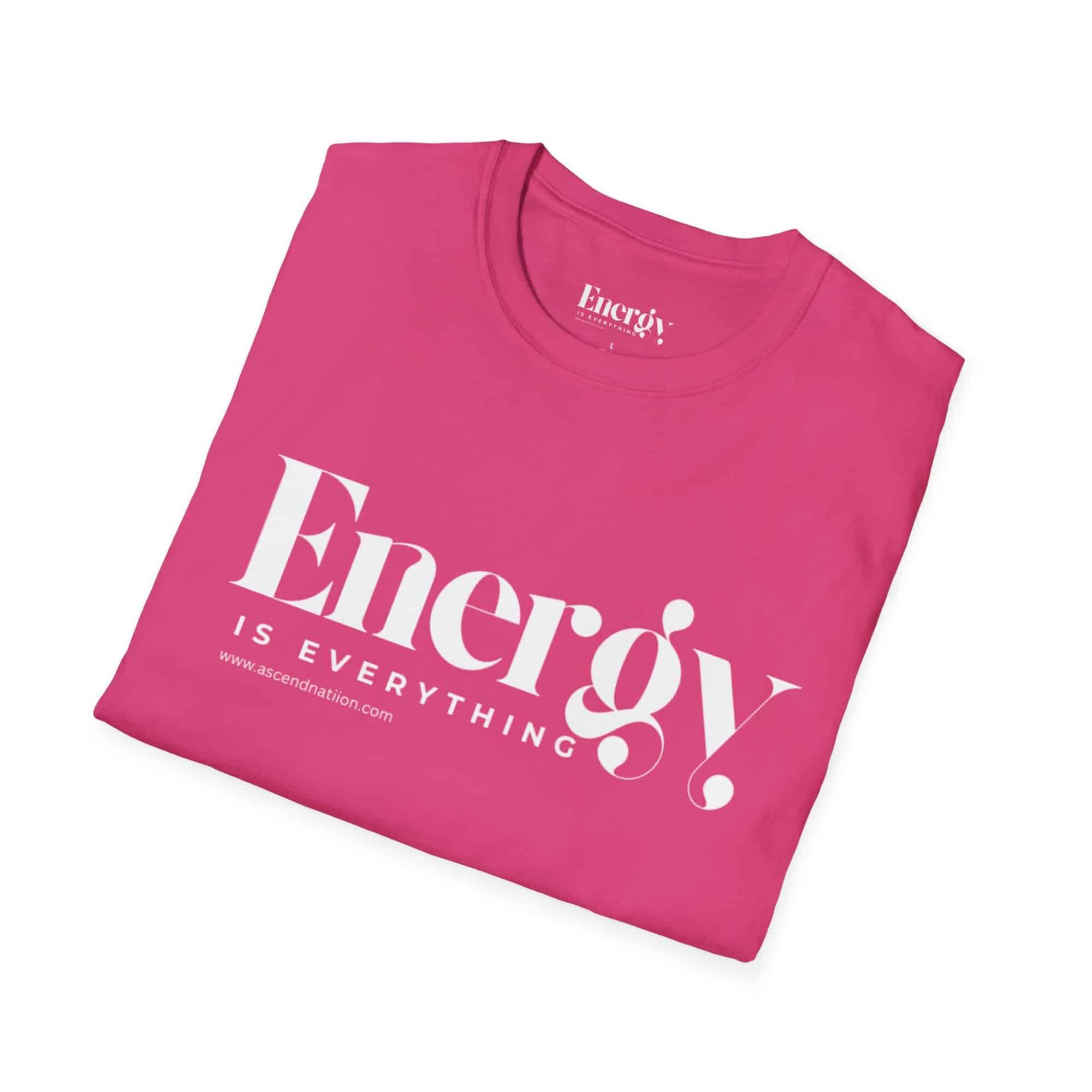 Energy Is Everything Unisex T-Shirt - Image 16