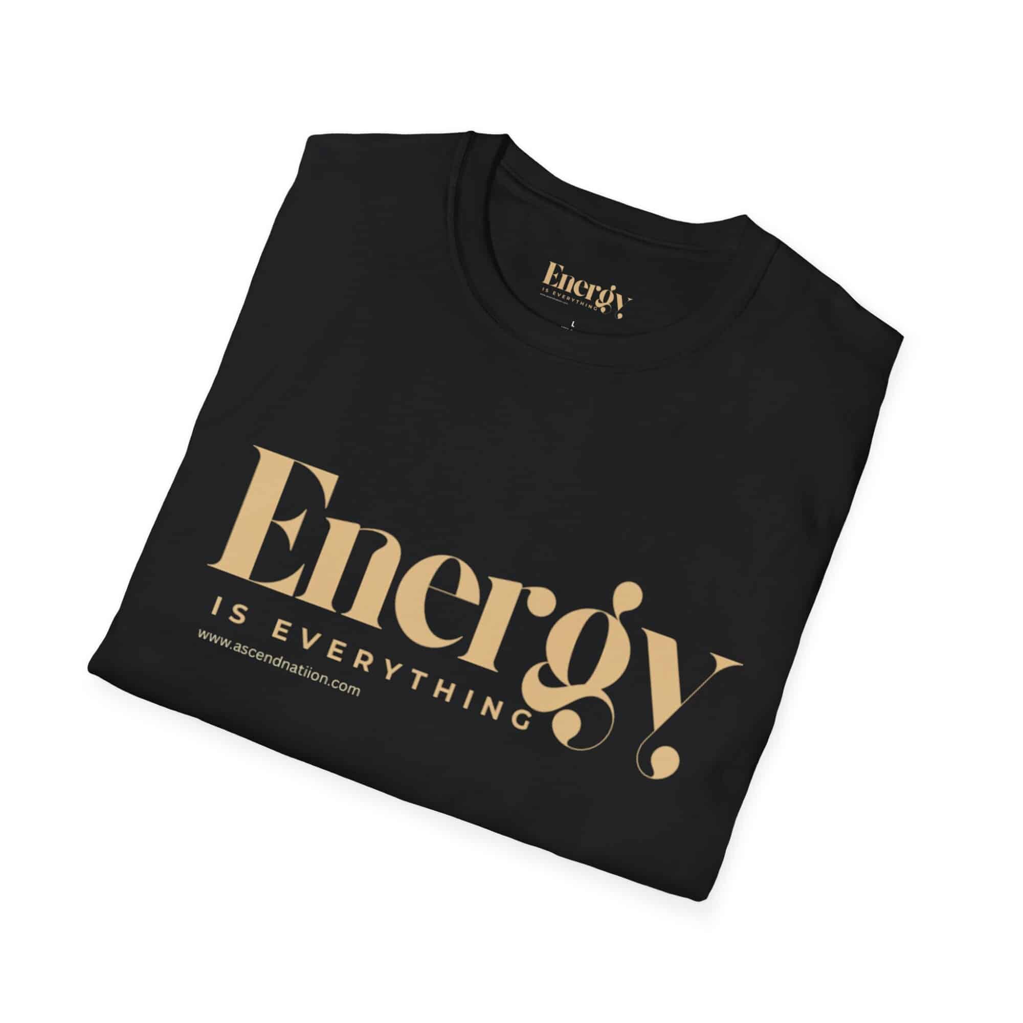 Energy Is Everything Unisex T-Shirt - Image 8