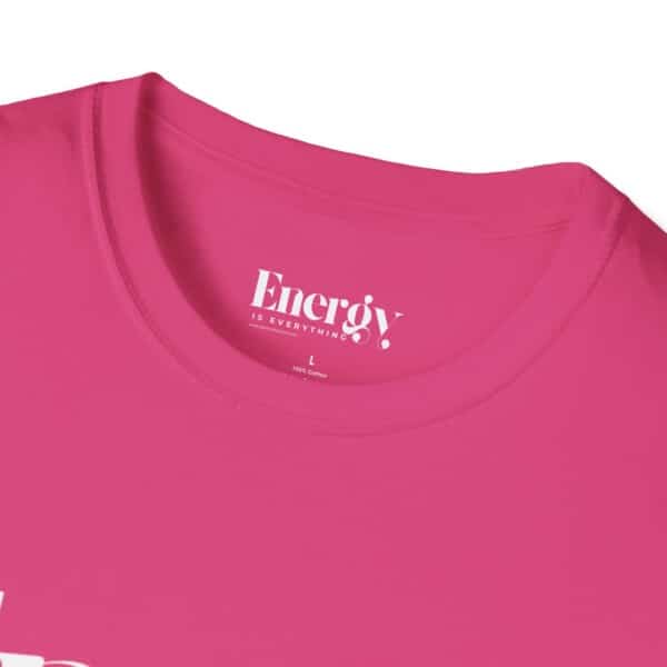 Energy Is Everything Unisex T-Shirt - Image 15