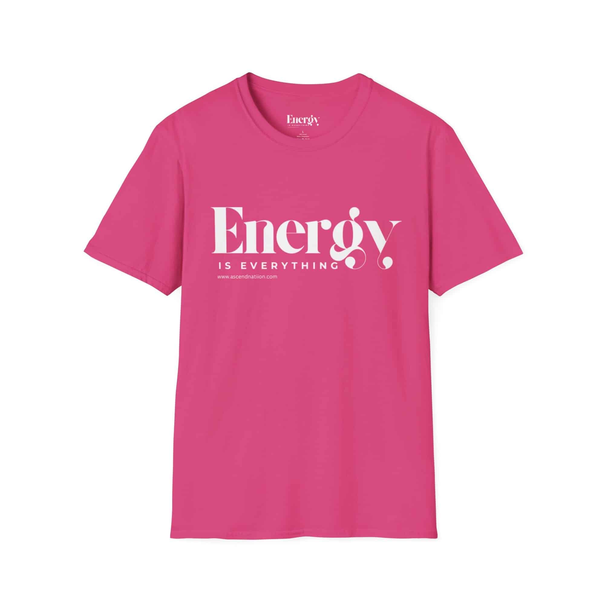Energy Is Everything Unisex T-Shirt