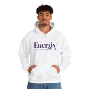 Energy Is Everything Hoodie