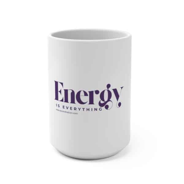 Energy Is Everything Mug – 15oz Ceramic Coffee & Tea Cup | Inspirational quote gift