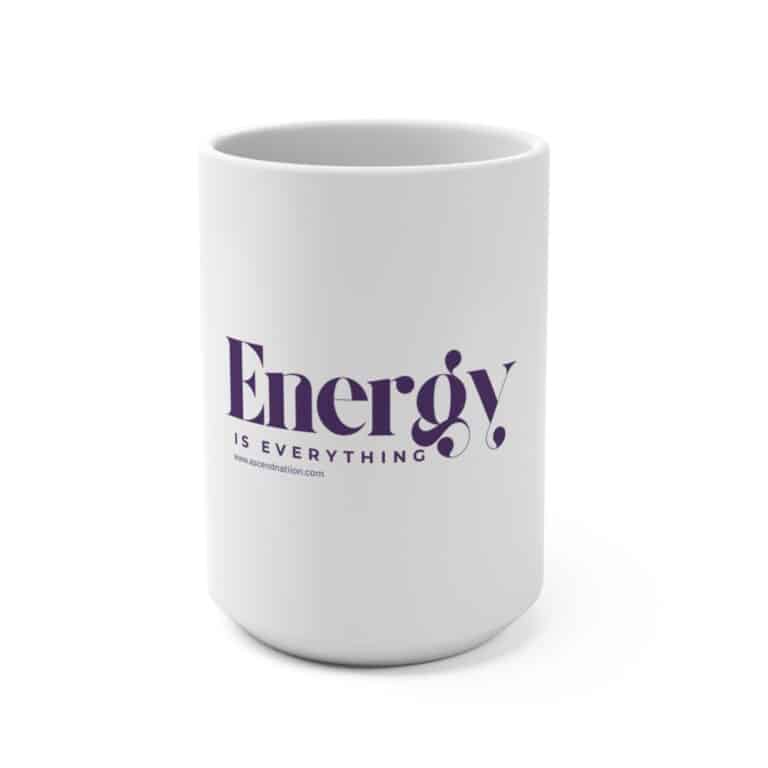 Energy Is Everything Mug – 15oz Ceramic Coffee & Tea Cup | Inspirational quote gift