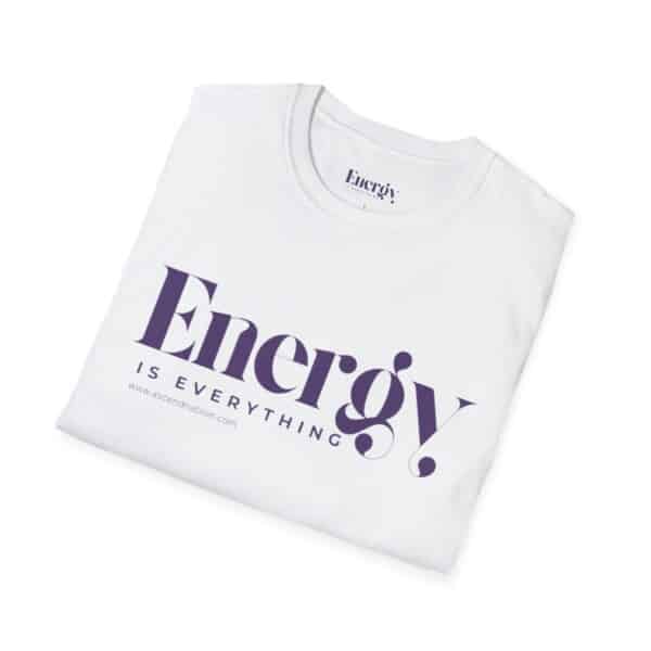Energy Is Everything Unisex T-Shirt - Image 4